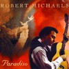 Robert Michaels, Paradiso
