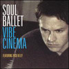 Soul Ballet, Vibe Cinema