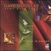 Dave Douglas, Live in Europe