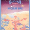 Sun Ra Arkestra, Nuclear War