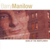 Barry Manilow, Here at the Mayflower