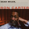 Ron Carter, Dear Miles,