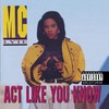 MC Lyte, Act Like You Know