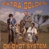 Extra Golden, Ok-Oyot System