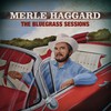 Merle Haggard, The Bluegrass Sessions