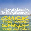 Hundred Reasons, Quick the Word, Sharp the Action