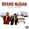 Brand Nubian, Fire in the Hole