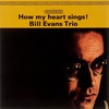Bill Evans Trio, How My Heart Sings!