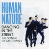 Human Nature, Dancing in the Street: The Songs of Motown II