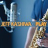 Jeff Kashiwa, Play