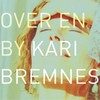 Kari Bremnes, Over en By