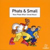 Phats & Small, Now Phats What I Small Music
