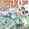 Burden of a Day, Pilots & Paper Planes