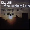 Blue Foundation, Sweep of Days