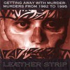 Leaether Strip, Getting Away With Murder: Murders From 1982 to 1995