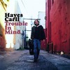 Hayes Carll, Trouble in Mind