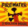 Firewater, The Golden Hour