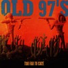 Old 97's, Too Far to Care