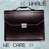 Whale, We Care