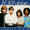Be Bop Deluxe, Singles A's & B's