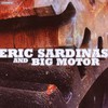 Eric Sardinas, Eric Sardinas and Big Motor