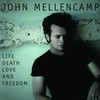 John Mellencamp, Life, Death, Love and Freedom