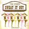 The Pink Spiders, Sweat It Out