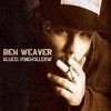 Ben Weaver, Blueslivinghollerin'