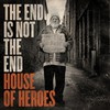 House of Heroes, The End Is Not the End