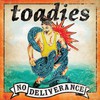 Toadies, No Deliverance