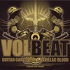 Volbeat, Guitar Gangsters & Cadillac Blood