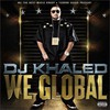 DJ Khaled, We Global