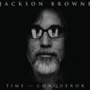 Jackson Browne, Time the Conqueror