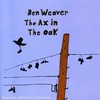 Ben Weaver, The Ax in the Oak