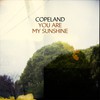 Copeland, You Are My Sunshine
