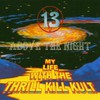 My Life With the Thrill Kill Kult, 13 Above the Night