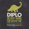 Diplo, Decent Work for Decent Pay: Selected Works, Volume One