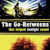 The Go-Betweens, That Striped Sunlight Sound