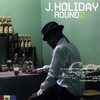 J. Holiday, Round 2