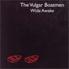 The Vulgar Boatmen, Wide Awake