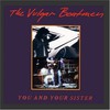 The Vulgar Boatmen, You and Your Sister
