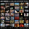 Ace Enders and A Million Different People, When I Hit the Ground