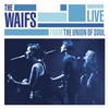 The Waifs, Live From the Union of Soul