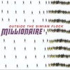 Millionaire, Outside the Simian Flock