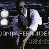 Danny Fernandes, Intro