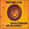 Martin Stephenson, There Comes A Time -- The Best of
