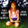 They Might Be Giants, John Henry