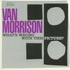 Van Morrison, What's Wrong With This Picture?