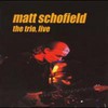 Matt Schofield Trio, The Trio, Live