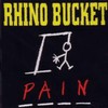 Rhino Bucket, Pain